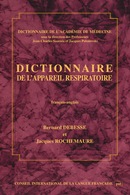 Dictionnaire de l'appareil respiratoire  De Académie de médecine - CILF