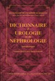 Dictionnaire d'urologie et de néphrologie De Académie de médecine - CILF