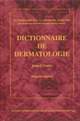 Dictionnaire de dermatologie De Académie de médecine - CILF
