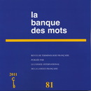 La banque des mots n° 81 et 82 - 2011  - CILF