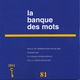 La banque des mots n° 81 et 82 - 2011  - CILF
